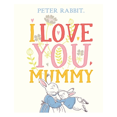 PETER RABBIT - I LOVE YOU MUMMY Çocuk Kitapları Uzmanı - Children's Books Expert