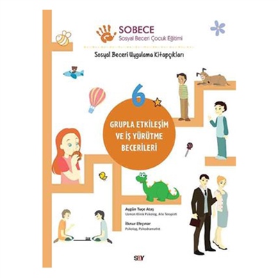 SOBECE 6 -GRUPLA ETKİLEŞİM VE İŞ YÜRÜTME BECERİLERİ Çocuk Kitapları Uzmanı - Children's Books Expert