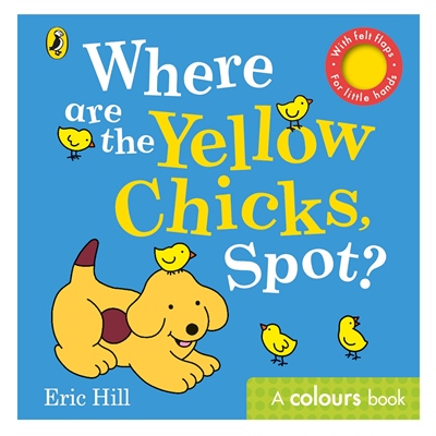 WHERE ARE THE YELLOW CHICKS, SPOT? Çocuk Kitapları Uzmanı - Children's Books Expert